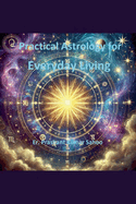 Practical Astrology for Everyday Living