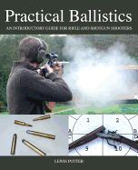 Practical Ballistics: An Introductory Guide for Rifle and Shotgun Shooters