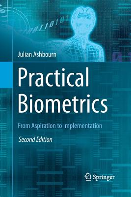 Practical Biometrics: From Aspiration to Implementation - Ashbourn, Julian