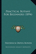 Practical Botany For Beginners (1894)