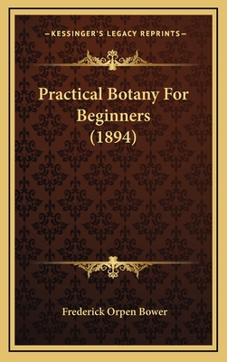 Practical Botany for Beginners (1894) - Bower, Frederick Orpen