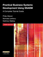 Practical Business Systems Development Using Ssadm: A Complete Tutorial Guide
