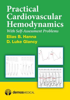 Practical Cardiovascular Hemodynamics: With Self-Assessment Problems - Hanna, Elias B