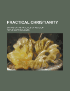 Practical Christianity: Essays on the Practice of Religion