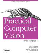 Practical Computer Vision with Simplecv: The Simple Way to Make Technology See