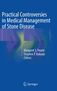 Practical Controversies in Medical Management of Stone Disease