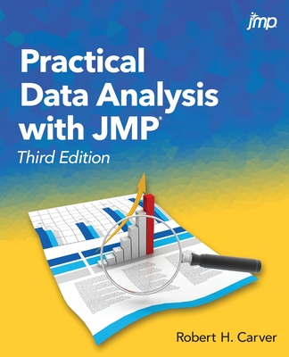 Practical Data Analysis with JMP, Third Edition - Carver, Robert