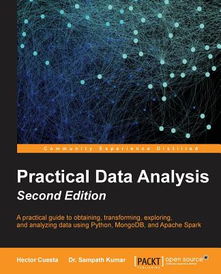 Practical Data Analysis - - Cuesta, Hector, and Kumar, Dr. Sampath