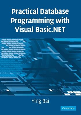 Practical Database Programming with Visual Basic.Net - Bai, Ying