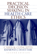 Practical Decision Making in Health Care Ethics: Cases and Concepts