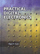 Practical Digital Electronics - Cook, Nigel P