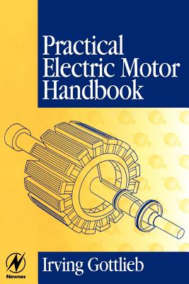 Practical Electric Motor Handbook - Gottlieb, Irving