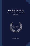 Practical Electricity: Volumes 2-3 of Library of Practical Electricity