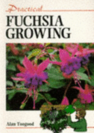 Practical Fuchsia Growing