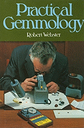 Practical Gemmology: A Study of the Identification of Gemstones, Pearls, and Ornamental Minerals