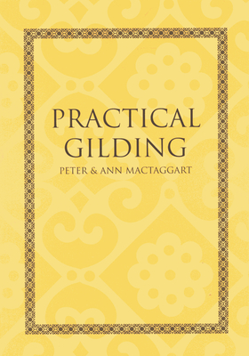 Practical Gilding - McTaggart, Peter, and McTaggart, Ann