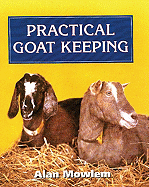 Practical Goat Keeping - Mowlem, Alan