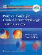 Practical Guide for Clinical Neurophysiologic Testing: Eeg