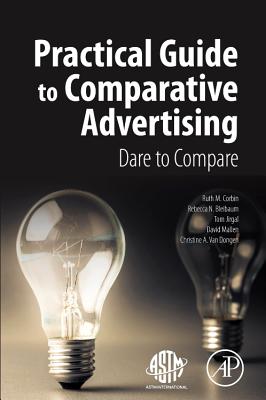 Practical Guide to Comparative Advertising: Dare to Compare - Corbin, Ruth M., and Bleibaum, Rebecca N., and Jirgal, Tom