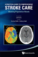 Practical Guide to Comprehensive Stroke Care, A: Meeting Population Needs