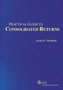 Practical Guide to Consolidated Returns