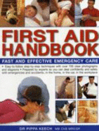 Practical Guide to First Aid: Fast and Effective Emergency Care - Keech, Pippa