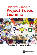 Practical Guide to Project-Based Learning