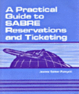 Practical Guide to Sabre Reservations and Ticketing