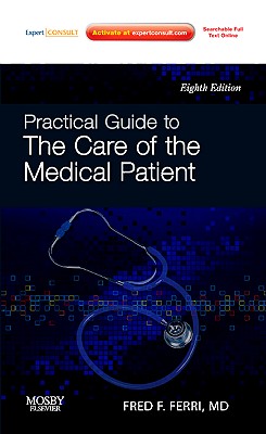 Practical Guide to the Care of the Medical Patient - Ferri, Fred F, M.D.