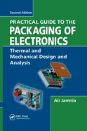 Practical Guide to the Packaging of Electronics: Thermal and Mechanical Design and Analysis