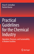 Practical Guidelines for the Chemical Industry: Operation, Processes, and Sustainability in Modern Facilities