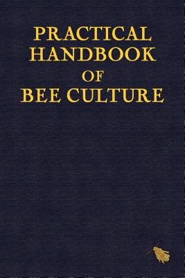 Practical Handbook of Bee Culture - Holmes, Sherlock, and Ashton, Paul (Editor)