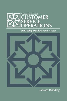 Practical Handbook of Customer Service Operations - Blanding, Warren