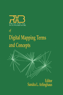 Practical Handbook of Digital Mapping Terms and Concepts - Arlinghaus, Sandra