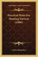 Practical Hints For Hunting Novices (1906)