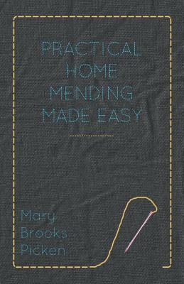 Practical Home Mending Made Easy - Picken, Mary Brooks