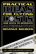 Practical Ideas for Cutting Costs and Ways to Generate Alternative Revenue Sources