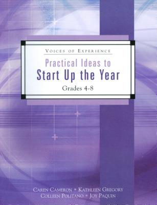 Practical Ideas to Start Up the Year, 4: Grades 4-8 - Cameron, Caren, and Gregory, Kathleen, and Politano, Colleen