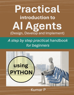 Practical Introduction to AI Agents: A Step-by-Step Practical Handbook for Beginners