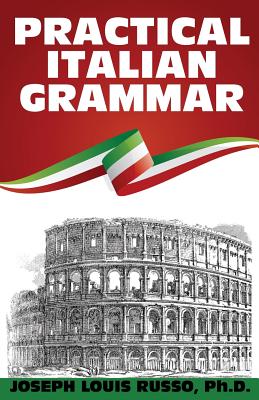 Practical Italian Grammar - Russo, Joseph Louis