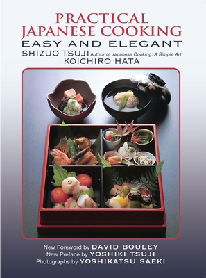 Practical Japanese Cooking: Easy and Elegant - Tsuji, Shizuo, and Hata, Koichiro, and Bouley, David (Foreword by)