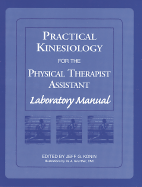 Practical Kinesiology for the Physical Therapist Assistant Lab Manual