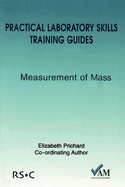 Practical Laboratory Skills Training Guides: Measurement of Mass