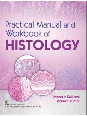 Practical Manual and Workbook of Histology - Kulkarni, Veena V., and Kumar, Rakesh
