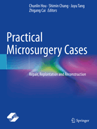 Practical Microsurgery Cases: Repair, Replantation and Reconstruction