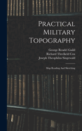 Practical Military Topography: Map Reading And Sketching