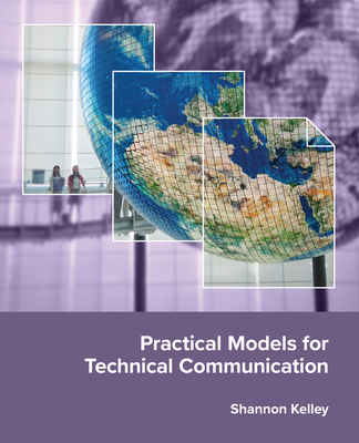 Practical Models for Technical Communication - Kelley, Shannon