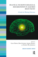 Practical Neuropsychological Rehabilitation in Acquired Brain Injury: A Guide for Working Clinicians