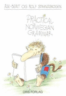 Practical Norwegian Grammar - Strandskogen, Ase-Berit