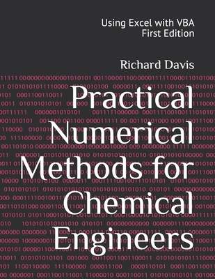 Practical Numerical Methods for Chemical Engineers: Using Excel with VBA - Davis Phd, Richard a